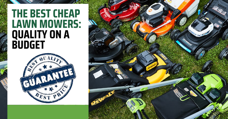 The Best Cheap Lawn Mowers: Quality on a Budget