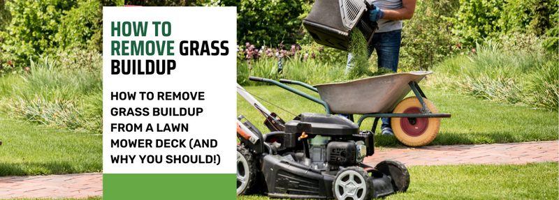 How to Remove Grass Buildup from a Lawn Mower Deck (and Why You Should!)