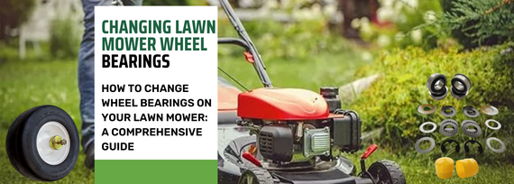 How to Change Wheel Bearings on Your Lawn Mower: A Comprehensive Guide