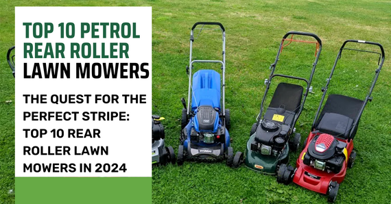 Top 10 Petrol Rear Roller Lawn Mowers